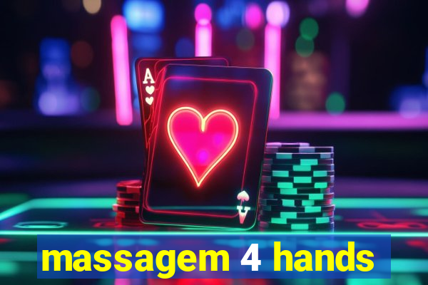 massagem 4 hands